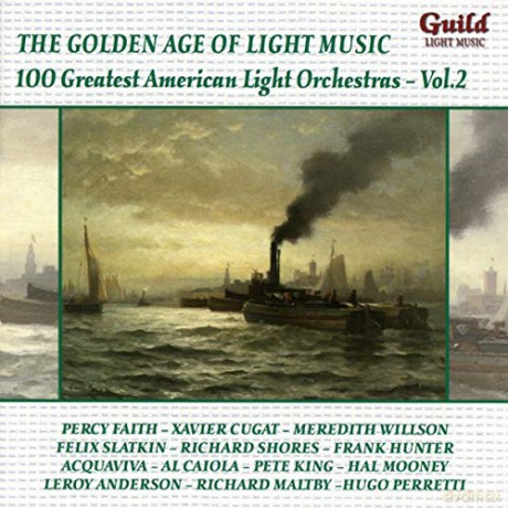 The Golden Age Of Light Music: 100 Greatest American Light Orchestras vol. 2 [CD]