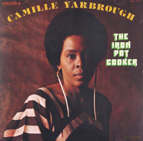 Camille Yarbrough: The Iron Pot Cooker [CD]
