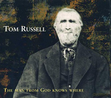 Tom Russell: The Man From God Knows Where [CD]