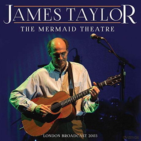 James Taylor: The Mermaid Theatre: London Broadcast 2003 [CD]