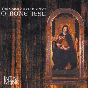 The Musicke Companye-O Bone Jesu [CD]