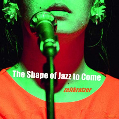 Zeitkratzer: The Shape Of Jazz To Come: Live 2018 [CD]
