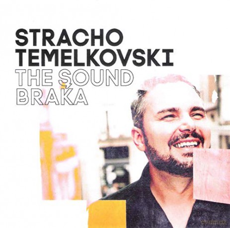 Stracho Temelkovski: The Sound Braka [CD]