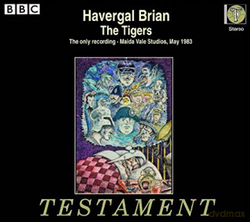 Havergal Brian: The Tigers [3CD]