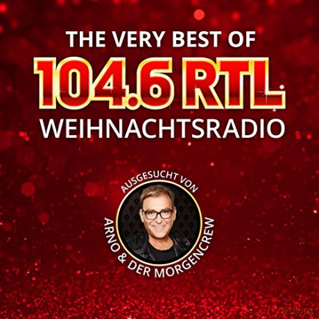The Very Best Of 104.6 RTL Weihnachtsradio [CD]