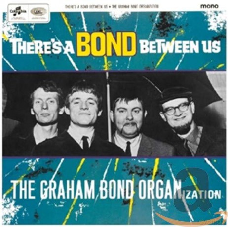 Graham Bond: There Is A Bond Between Us [CD]