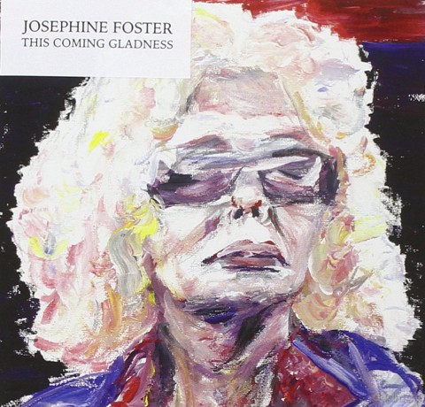 Josephine Foster: This Coming Gladness [CD]