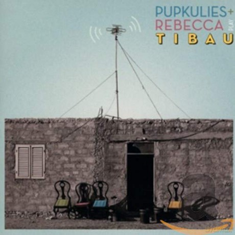 Pupkulies + Rebecca: Tibau [CD]