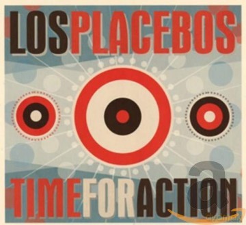 Los Placebos: Time For Action [CD]