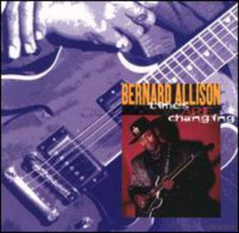 Bernard Allison: Times Are Changing [CD]