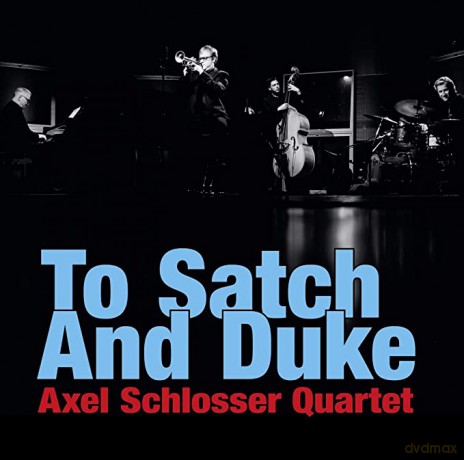 Axel Schlosser: To Satch And Duke [CD]