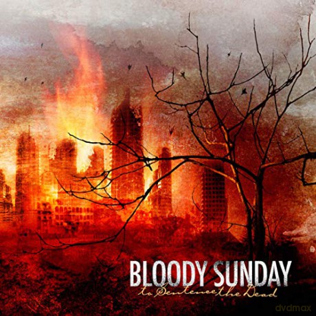 Bloody Sunday: To Sentence The Dead [CD]