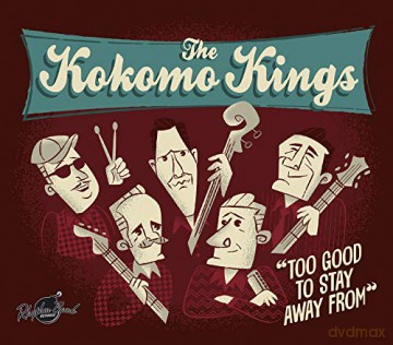 The Kokomo Kings: Too Good To Stay Away From [CD]