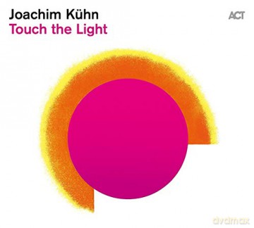 Joachim Kuhn: Touch The Light [CD]