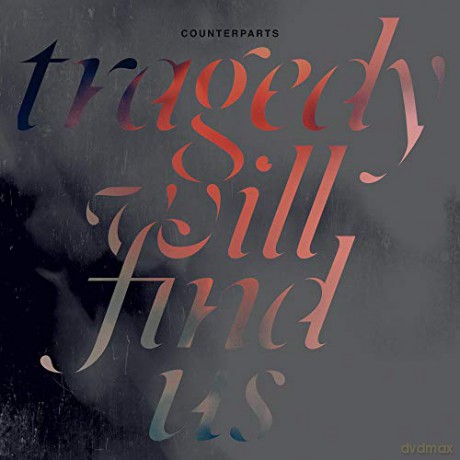 Counterparts: Tragedy Will Find Us [CD]