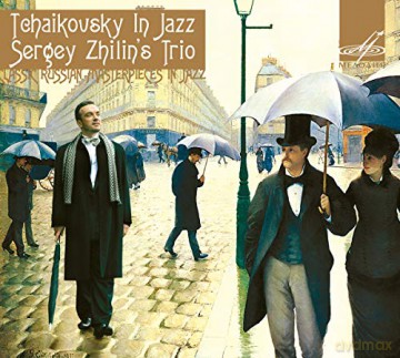 Sergey Zhilin: Tschaikowsky In Jazz [CD]