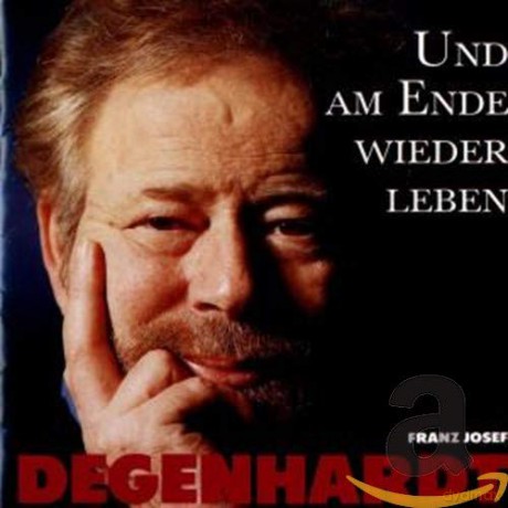 Franz Josef Degenhardt: Und am Ende wieder leben [CD]
