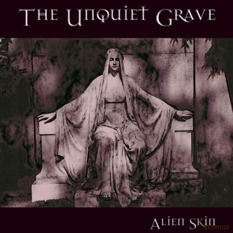 Alien Skin: Unquiet Grave [CD]
