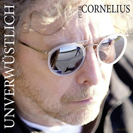 Peter Cornelius: Unverwustlich [CD]