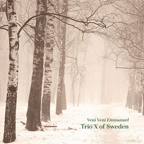 Trio X Of Sweden: Veni Veni Emmanuel [CD]