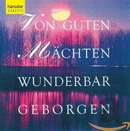 Von guten Mechten wunderbar geborgen [2CD]
