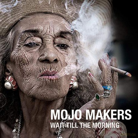 Mojo Makers: Wait Till The Morning [CD]