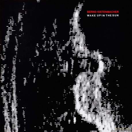 Bernd Kistenmacher: Wake Up In The Sun [CD]