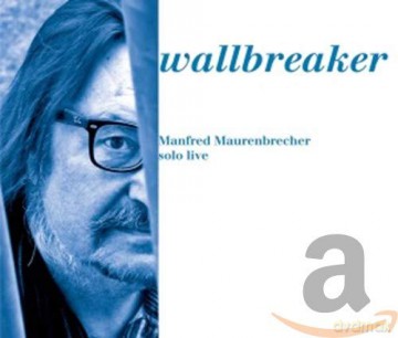 Manfred Maurenbrecher: Wallbreaker [2CD]