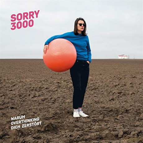 Sorry3000: Warum Overthinking Dich zerstort [CD]