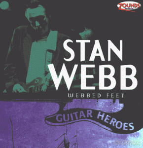 Stan Webb: Webbed Feet (Guitar Heroes) [CD]