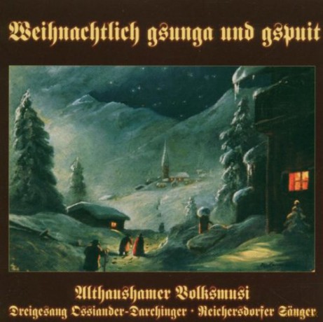 Althaushamer Volksmusik: Weihnachtlich gsunga und gspuit [CD]