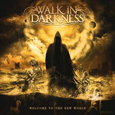 Walk In Darkness: Welcome To The New World [CD]