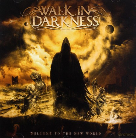 Walk In Darkness: Welcome To The New World [CD]
