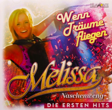 Melissa Naschenweng: Wenn Treume fliegen: Die ersten Hits [CD]
