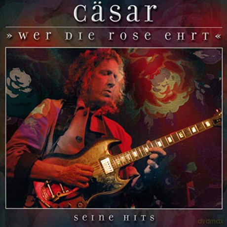 Peter "Casar" Glaser: Wer die Rose ehrt: Seine Hits [CD]