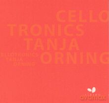 Tanja Orning, Christian Wallumrod: Cellotronics [CD]