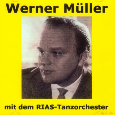 RIAS-Tanzorchester: Werner Muller mit dem RIAS-Tanzorchester [2CD]