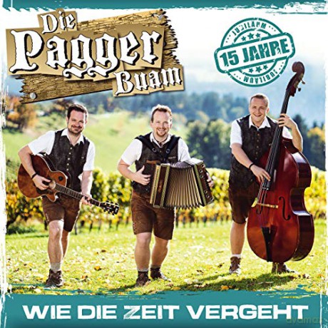 Die Pagger Buam: Wie die Zeit vergeht: 15 Jahre [CD]