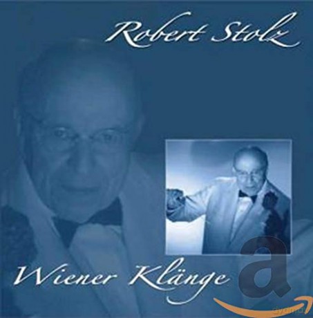Robert Stolz: Wiener Klenge [CD]