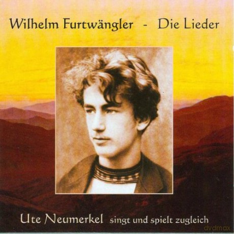 Wilhelm Furtwangler: Wilhelm Furtwengler-Die Lieder [CD]
