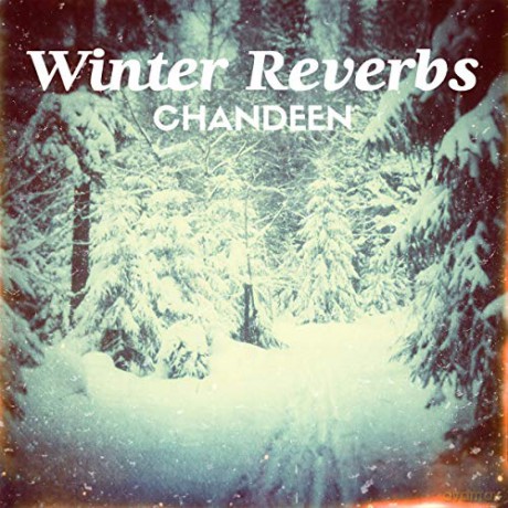 Chandeen: Winter Reverbs [CD]