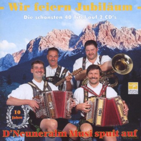 D'Neuneralm Musi: Wir feiern Jubileum [2CD]