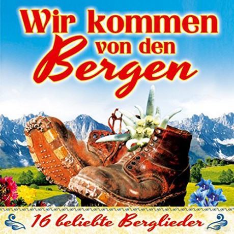Wir kommen von den Bergen [CD]
