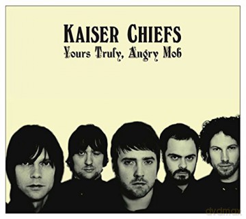 Kaiser Chiefs: Yours Truly, Angry Mob [CD]