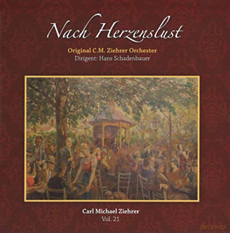 Carl Michael Ziehrer: Ziehrer-Edition vol. 21 Nach Herzenslust [CD]