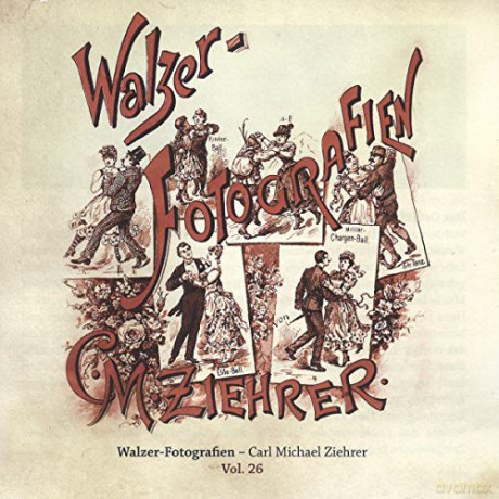 Carl Michael Ziehrer: Ziehrer-Edition vol. 26 Walzer-Fotografien' [CD]