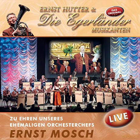 Ernst Hutter: Zu Ehren unseres ehemaligen Orchesterchefs Ernst Mosch: Live [CD]