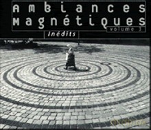 Różni Wykonawcy - Ambiances Magnetiques: volume 3: Inedits [CD]