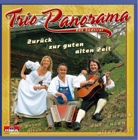 Trio Panorama aus Sudtirol: Zuruck zur guten alten Zeit [CD]