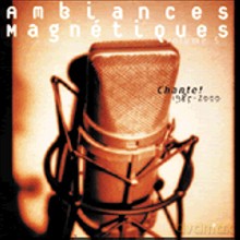 Różni Wykonawcy - Ambiances Magnetiques: volume 5: Chante! 1985-2000 [CD]